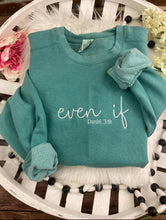 Load image into Gallery viewer, Even if - Daniel 3:18 Embroidered Shirt - Mom - Bible verse Christian tee Comfort Colors or Jerzees Sweatshirt Embroidered