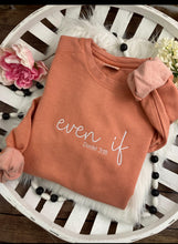 Load image into Gallery viewer, Even if - Daniel 3:18 Embroidered Shirt - Mom - Bible verse Christian tee Comfort Colors or Jerzees Sweatshirt Embroidered