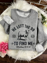 Load image into Gallery viewer, He left the 99 to find me Matthew 18:12-14 - Christian Tshirt or Sweatshirt Cozy and Soft -