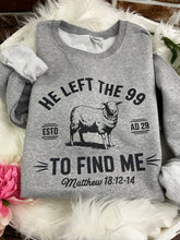 Load image into Gallery viewer, He left the 99 to find me Matthew 18:12-14 - Christian Tshirt or Sweatshirt Cozy and Soft -