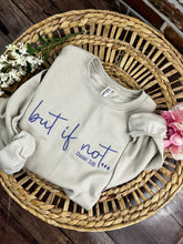 Load image into Gallery viewer, But if not… - Daniel 3:18 Embroidered Shirt - Mom - Bible verse Christian tee Comfort Colors or Jerzees Sweatshirt Embroidered