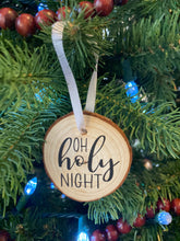 Load image into Gallery viewer, Wood Christmas Ornaments - Oh Holy Night, Sleep in heavenly peace, Joy to the World - handcrafted.