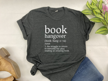 Load image into Gallery viewer, Book Hangover Definition T-Shirt - Funny Reader Graphic Tee - Bella Canvas Shirt for Book Lovers - Literary Gift Idea