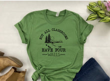 Load image into Gallery viewer, Not All Classrooms Have Four Walls Tee- Bella Canvas T-shirt - Funny fun