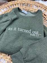 Load image into Gallery viewer, As It Turned Out Ruth 2:3 Sweatshirt or Tshirt | Christian Apparel | God’s Providence Bible Verse Shirt | Faith Conversation Starter
