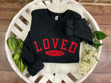 Load image into Gallery viewer, LOVED - John 3:16 Valentines Day Christian Sweatshirt/T-Shirt - Cozy Comfort in Stylish Colors!  Embroidered Shirt Comfort Colors and Jerzees Embroidery
