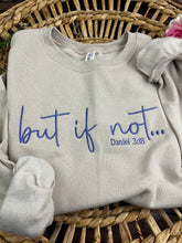 Load image into Gallery viewer, But if not… - Daniel 3:18 Embroidered Shirt - Mom - Bible verse Christian tee Comfort Colors or Jerzees Sweatshirt Embroidered
