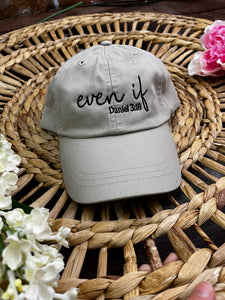 Even If - Daniel 3:18  Embroidered Hat Custom Faith Adjustable Adams Dad Ponytail Trucker Cap Christian Gift Inspirational Bible Verse**