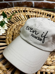 Even If - Daniel 3:18  Embroidered Hat Custom Faith Adjustable Adams Dad Ponytail Trucker Cap Christian Gift Inspirational Bible Verse**