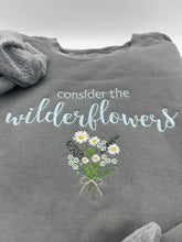 Load image into Gallery viewer, Embroidered "Consider the Wildflowers" Christian Sweatshirt | Custom Wildflower Design | Comfort Colors or Jerzees Sweatshirt | Personalized Thread Color
