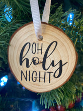 Load image into Gallery viewer, Wood Christmas Ornaments - Oh Holy Night, Sleep in heavenly peace, Joy to the World - handcrafted.
