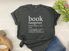 Load image into Gallery viewer, Book Hangover Definition T-Shirt - Funny Reader Graphic Tee - Bella Canvas Shirt for Book Lovers - Literary Gift Idea
