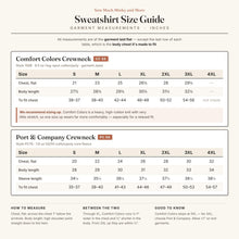 Load image into Gallery viewer, Sweatshirt size guide - Comfort Colors 1566 and Port &amp; Company PC78 measurements
