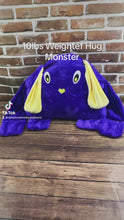 Load and play video in Gallery viewer, Hug Snuggle Monster 2lbs -10lbs Weighted  Stuffed Minky Animal Lap Pad -for Comfort, Special Needs, Sleep, Anxiety and Stress Relief - Custom Made
