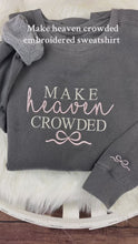 Load and play video in Gallery viewer, Make Heaven Crowded Bow Sweatshirt or Tee Comfort Colors Shirt Jerzees Crewneck Christian Faith Apparel Gift Religious Quote
