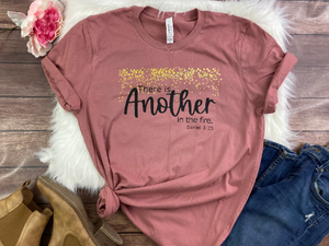 There Is Another In The Fire Christian Bible Shirt - Bella Canvas T-shirt - Funny fun