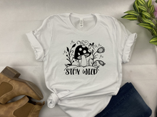 Load image into Gallery viewer, Stay Wild Mushroom Tee- Bella Canvas T-shirt - Funny fun
